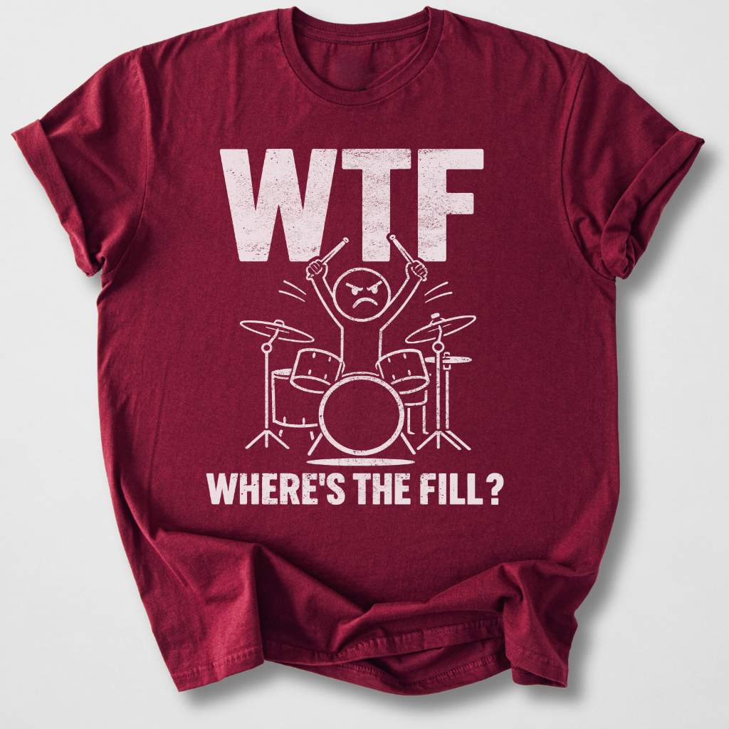 Where's The Fill? Drum T-Shirt