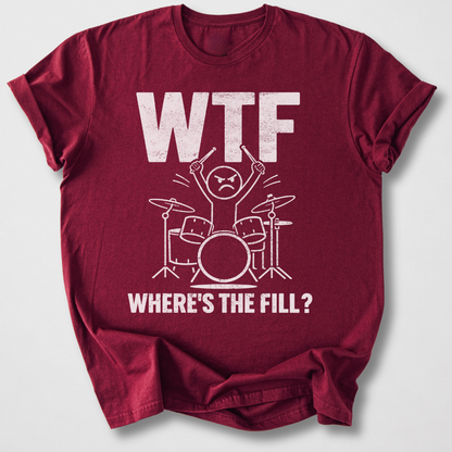 Where's The Fill? Drum T-Shirt