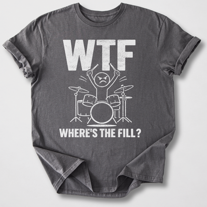 Where's The Fill? Drum T-Shirt