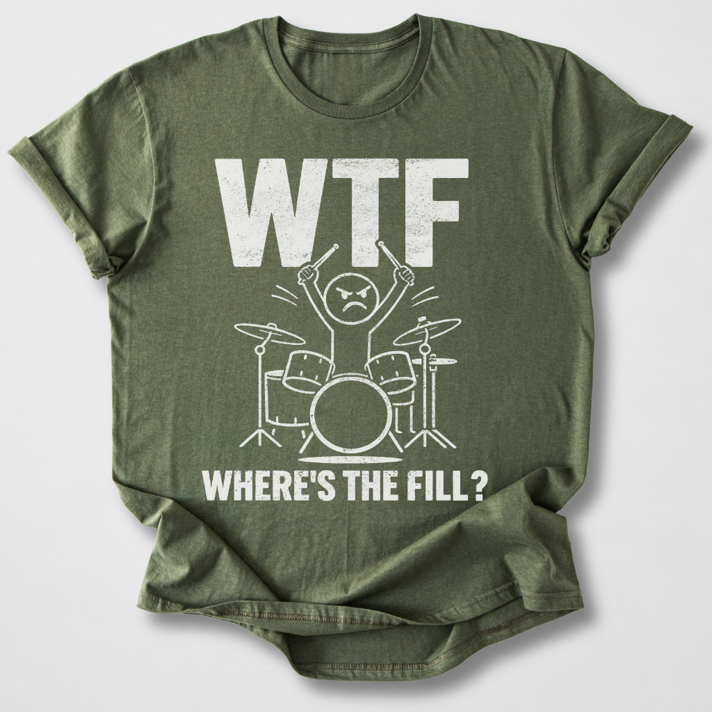Where's The Fill? Drum T-Shirt