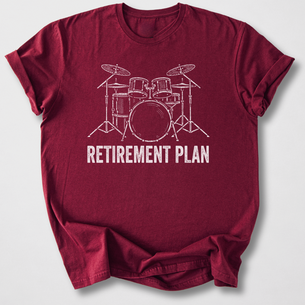 Retirement Plan Drum T-Shirt