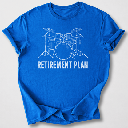 Retirement Plan Drum T-Shirt