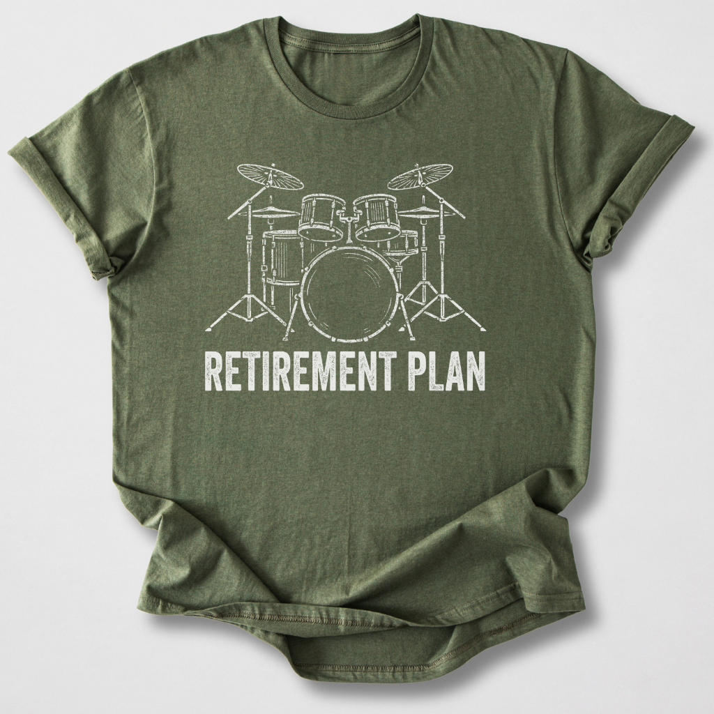 Retirement Plan Drum T-Shirt