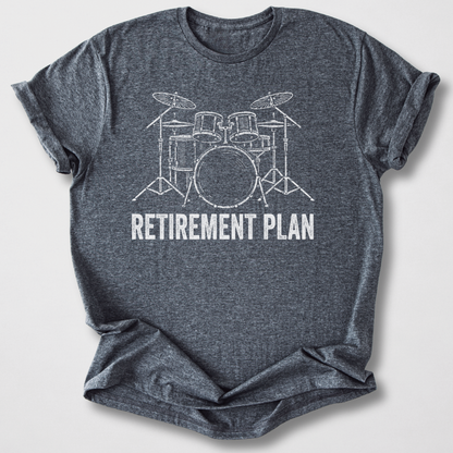 Retirement Plan Drum T-Shirt