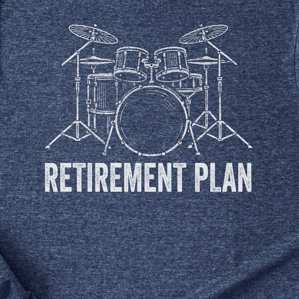 Retirement Plan Drum T-Shirt