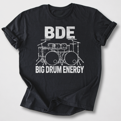 Big Drum Energy T-Shirt
