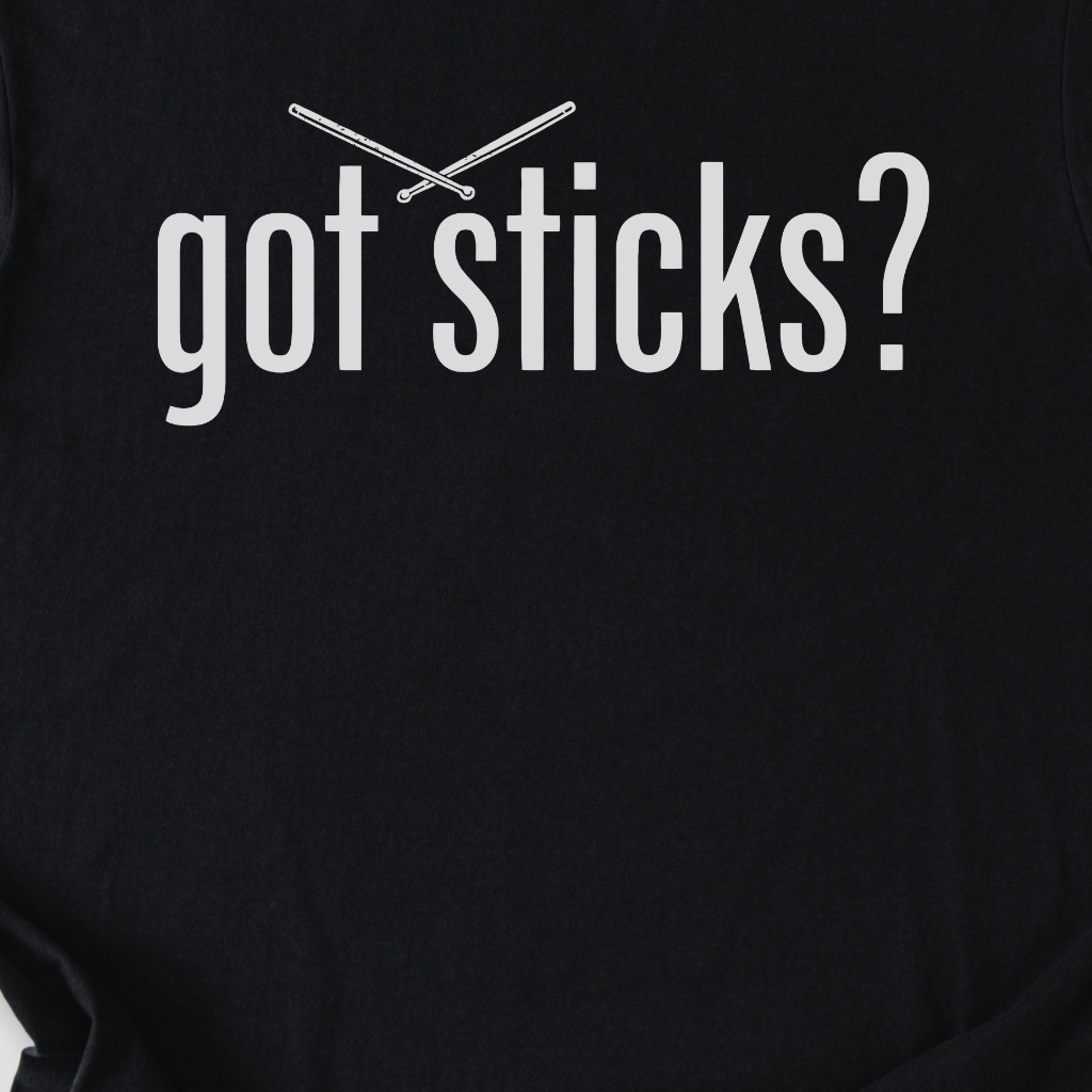 Got Sticks? Drum T-Shirt