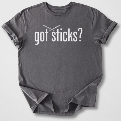 Got Sticks? Drum T-Shirt
