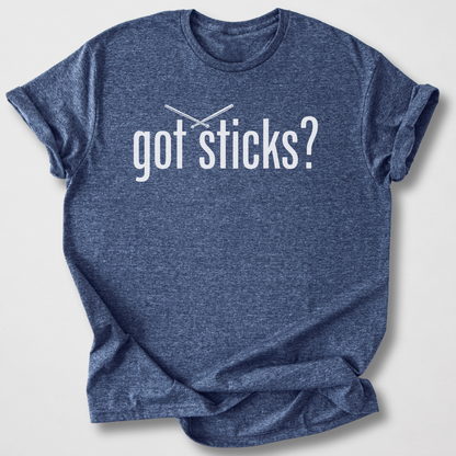 Got Sticks? Drum T-Shirt