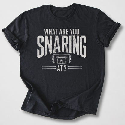What Are You Snaring At? Drum T-Shirt