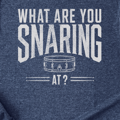 What Are You Snaring At? Drum T-Shirt