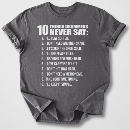 Drummers Never Say T-Shirt
