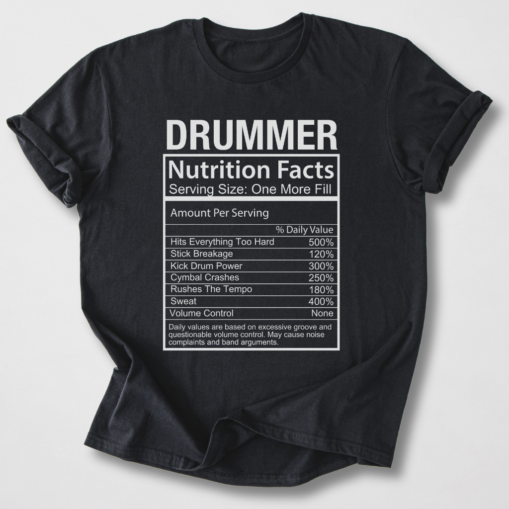 Drummer Nutrition Facts T-Shirt