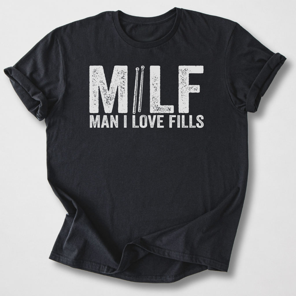 Man I Love Fills Drum T-Shirt
