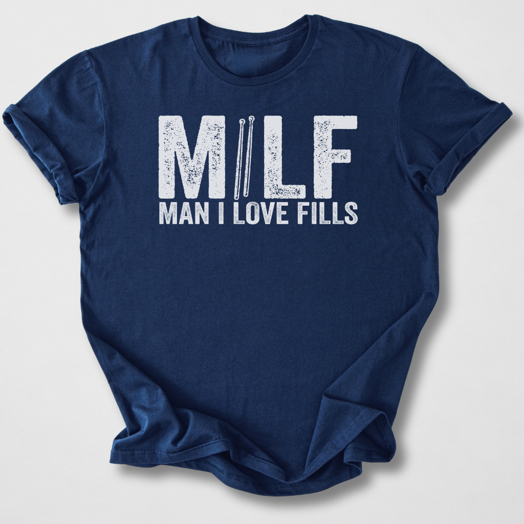 Man I Love Fills Drum T-Shirt