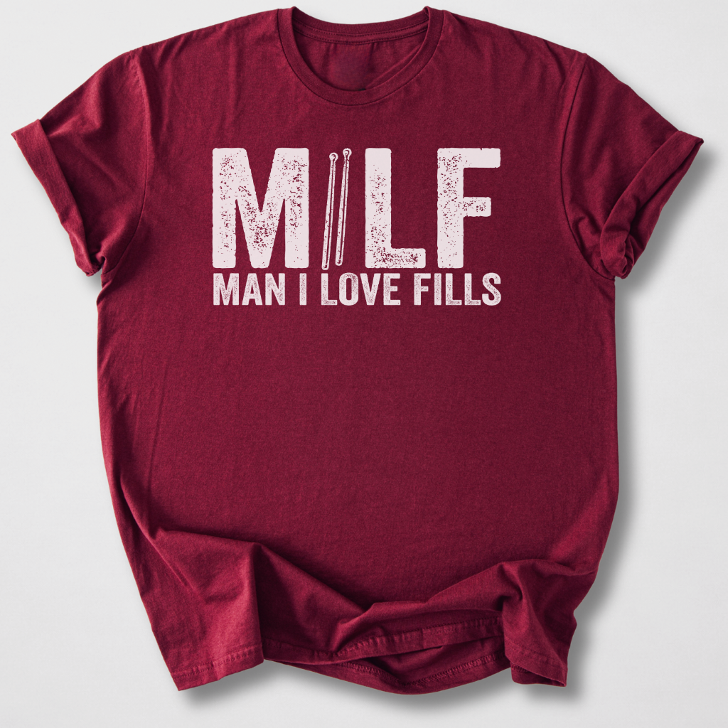 Man I Love Fills Drum T-Shirt