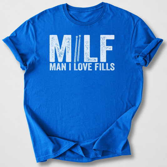 Man I Love Fills Drum T-Shirt