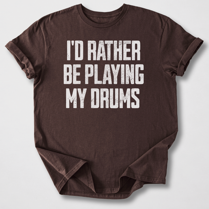 Rather Play Drums T-Shirt