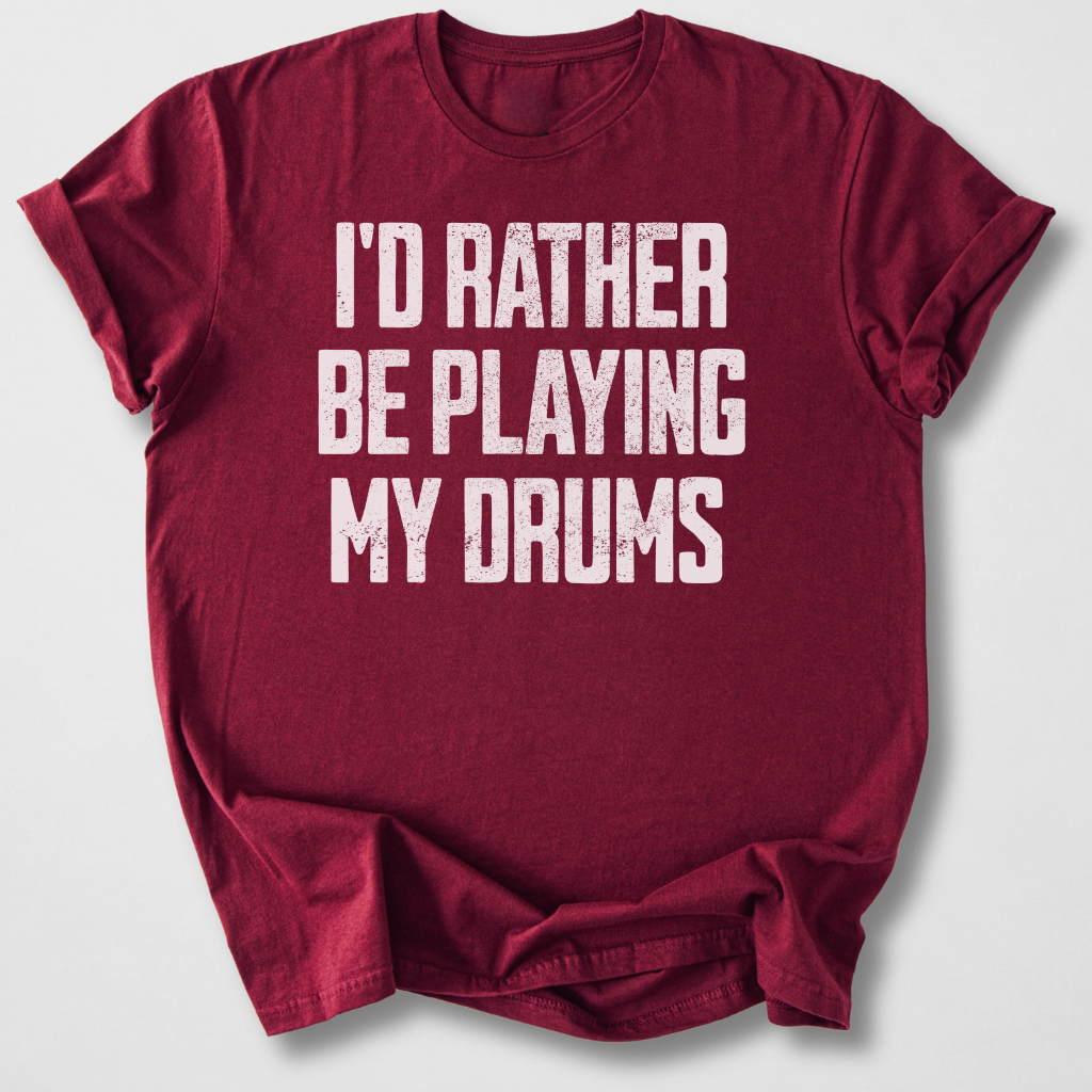 Rather Play Drums T-Shirt