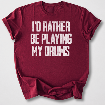 Rather Play Drums T-Shirt