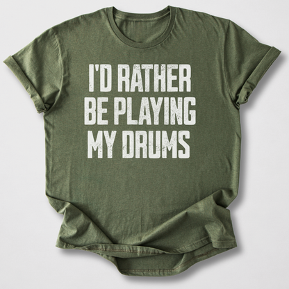 Rather Play Drums T-Shirt