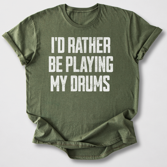 Rather Play Drums T-Shirt