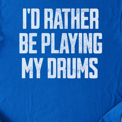 Rather Play Drums T-Shirt