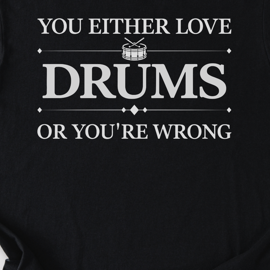 You're Wrong Drum T-Shirt