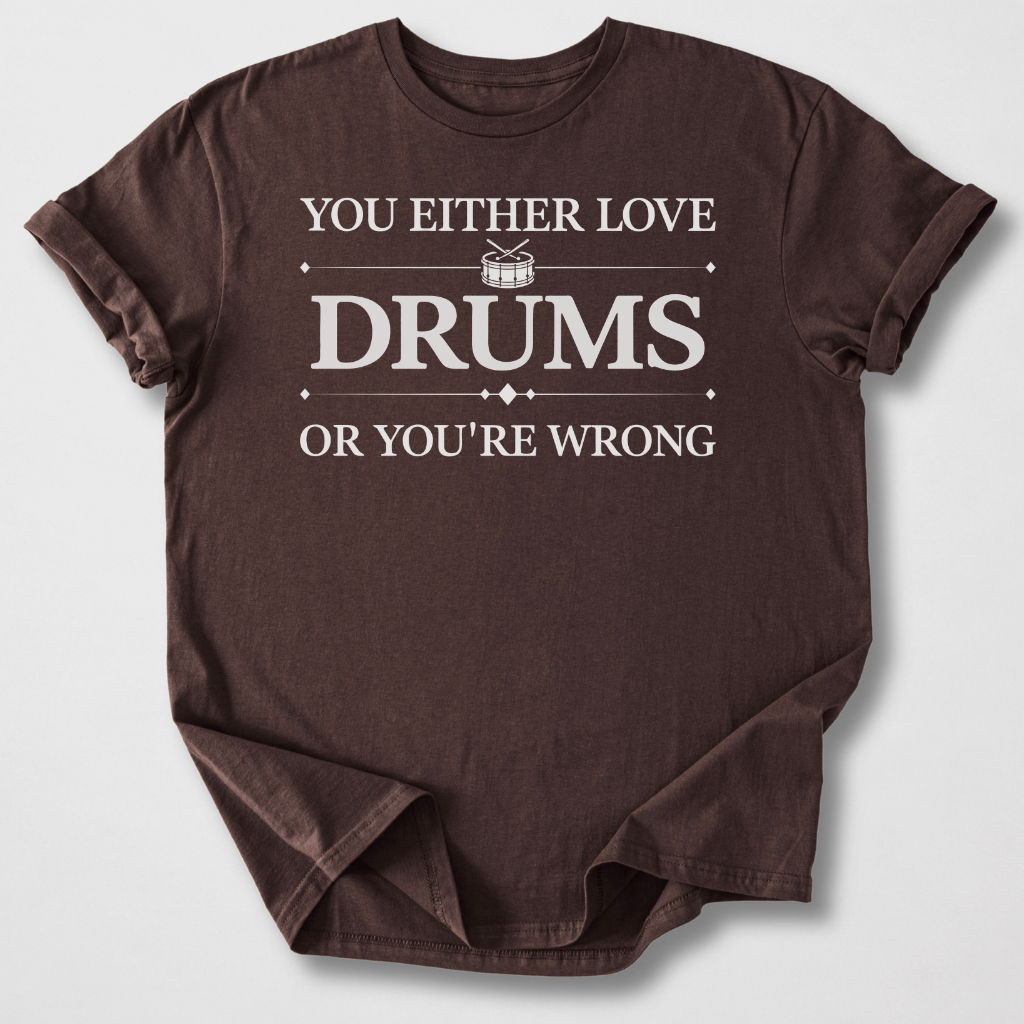 You're Wrong Drum T-Shirt