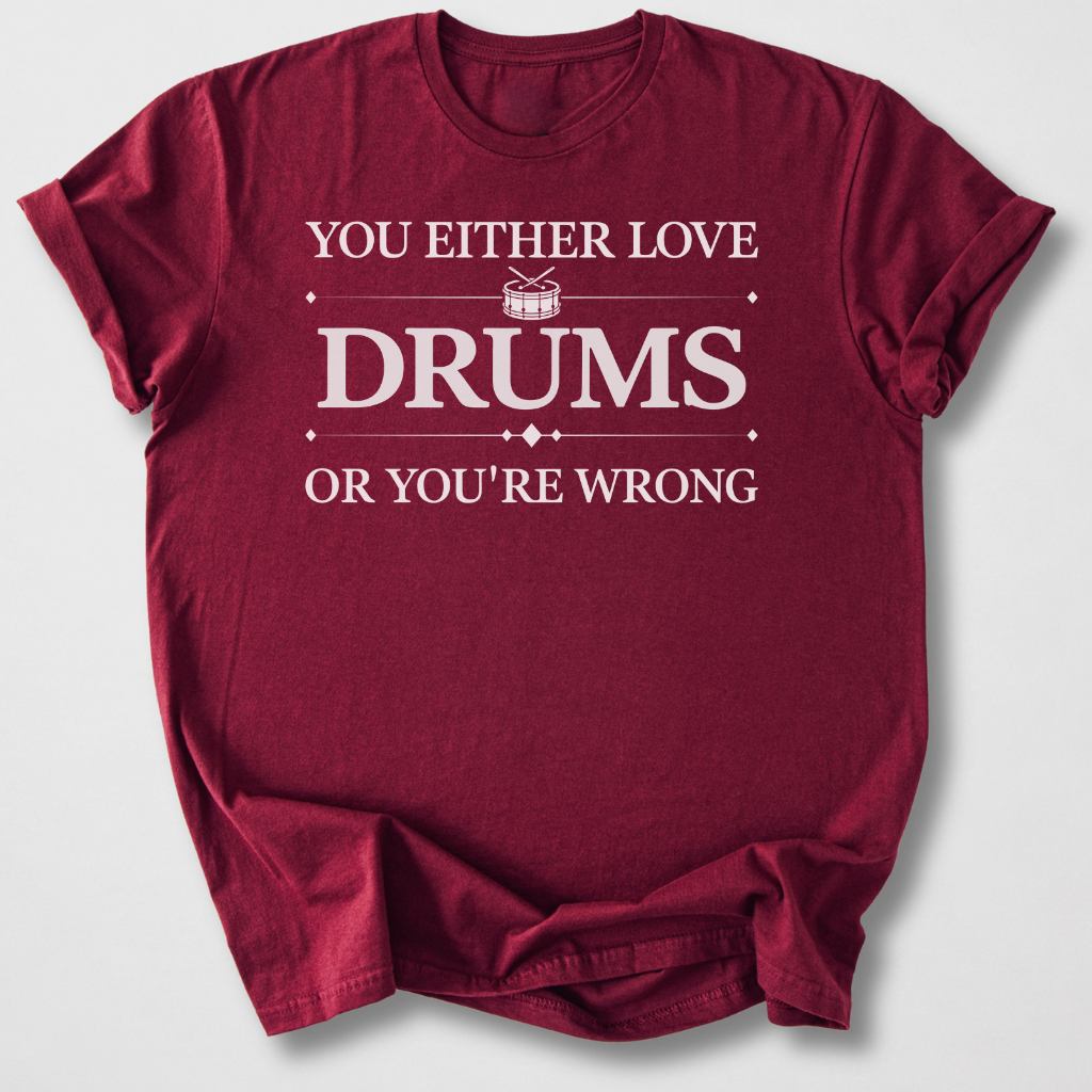 You're Wrong Drum T-Shirt