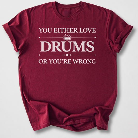 You're Wrong Drum T-Shirt