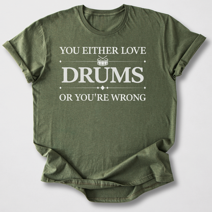 You're Wrong Drum T-Shirt