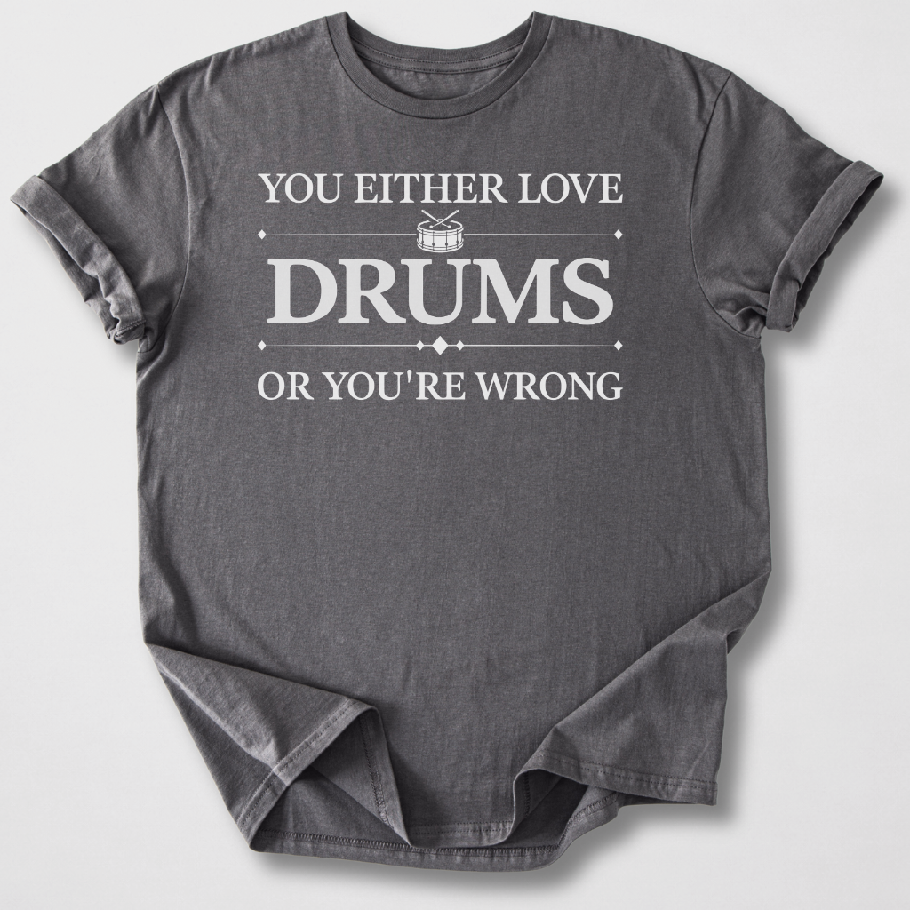 You're Wrong Drum T-Shirt
