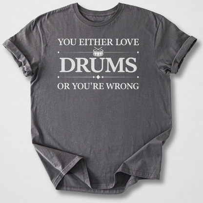 You're Wrong Drum T-Shirt