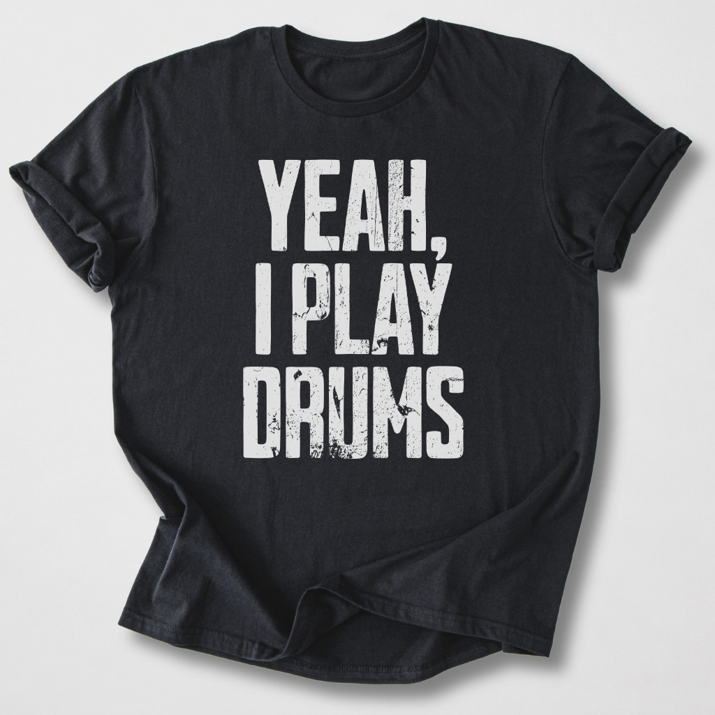 I Play Drums T-Shirt