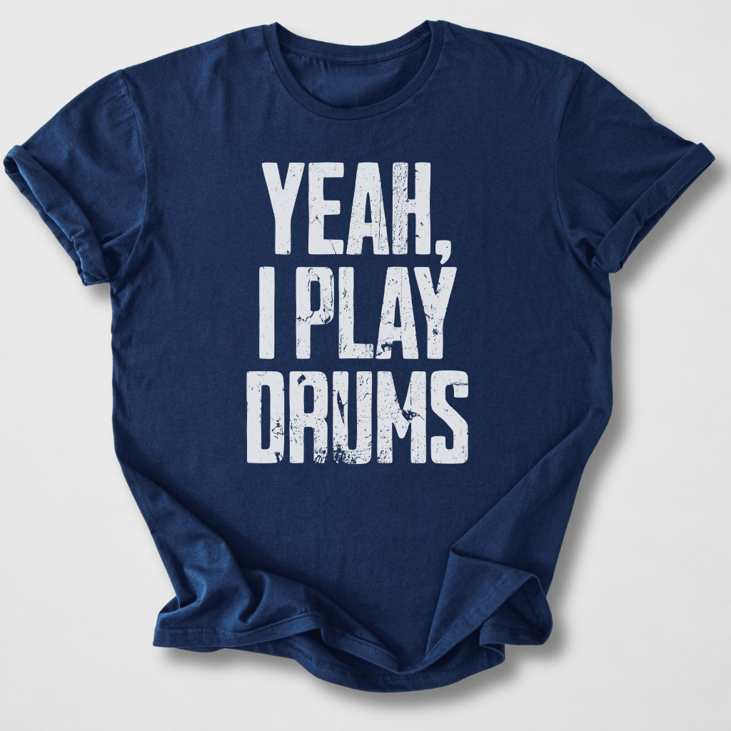 I Play Drums T-Shirt