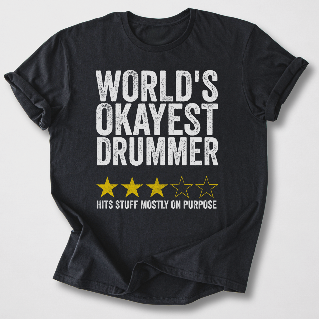 World's Okayest Drummer T-Shirt