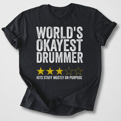 World's Okayest Drummer T-Shirt