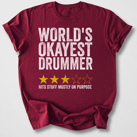 World's Okayest Drummer T-Shirt