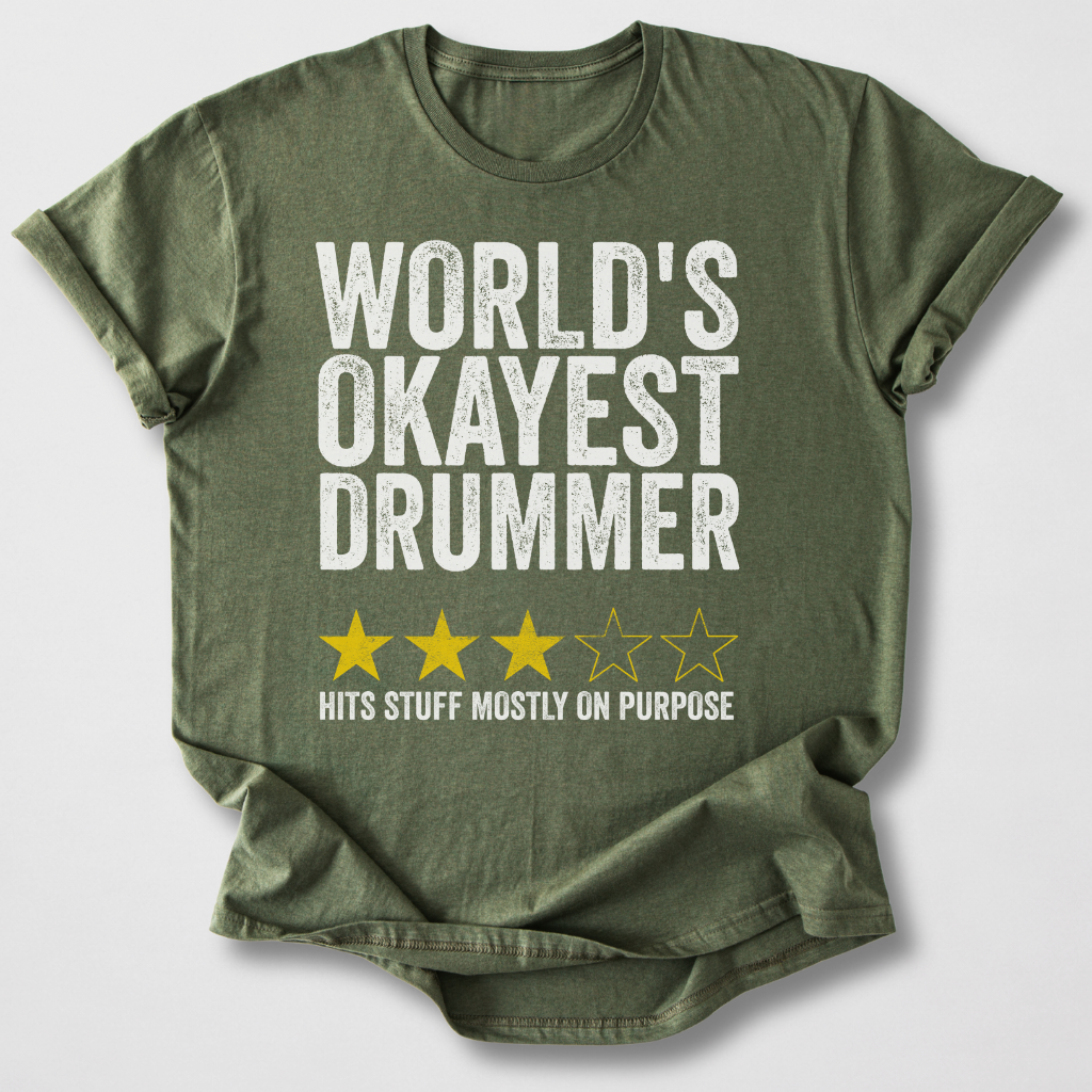 World's Okayest Drummer T-Shirt