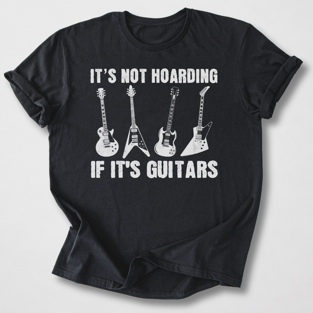 It's Not Hoarding Guitars T-Shirt
