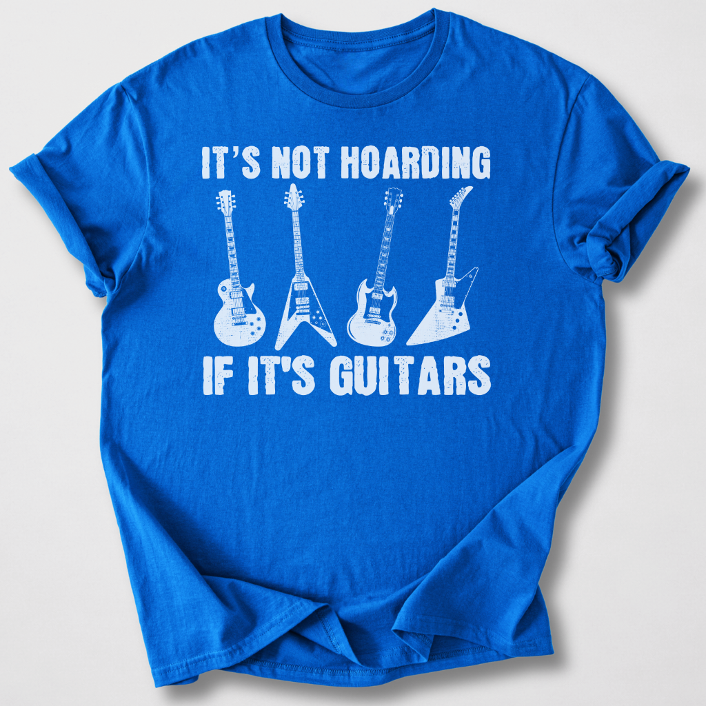 It's Not Hoarding Guitars T-Shirt