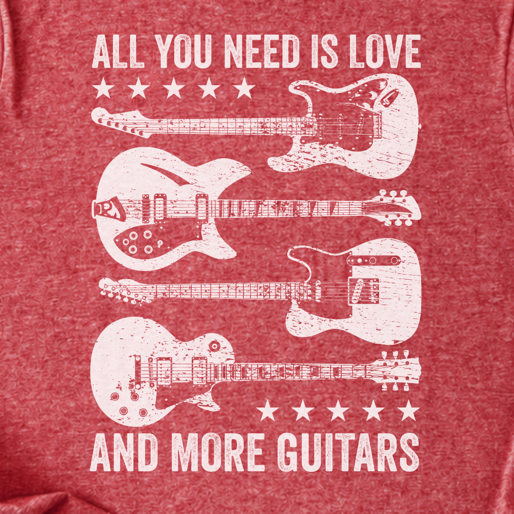 All You Need Is More Guitars T-Shirt