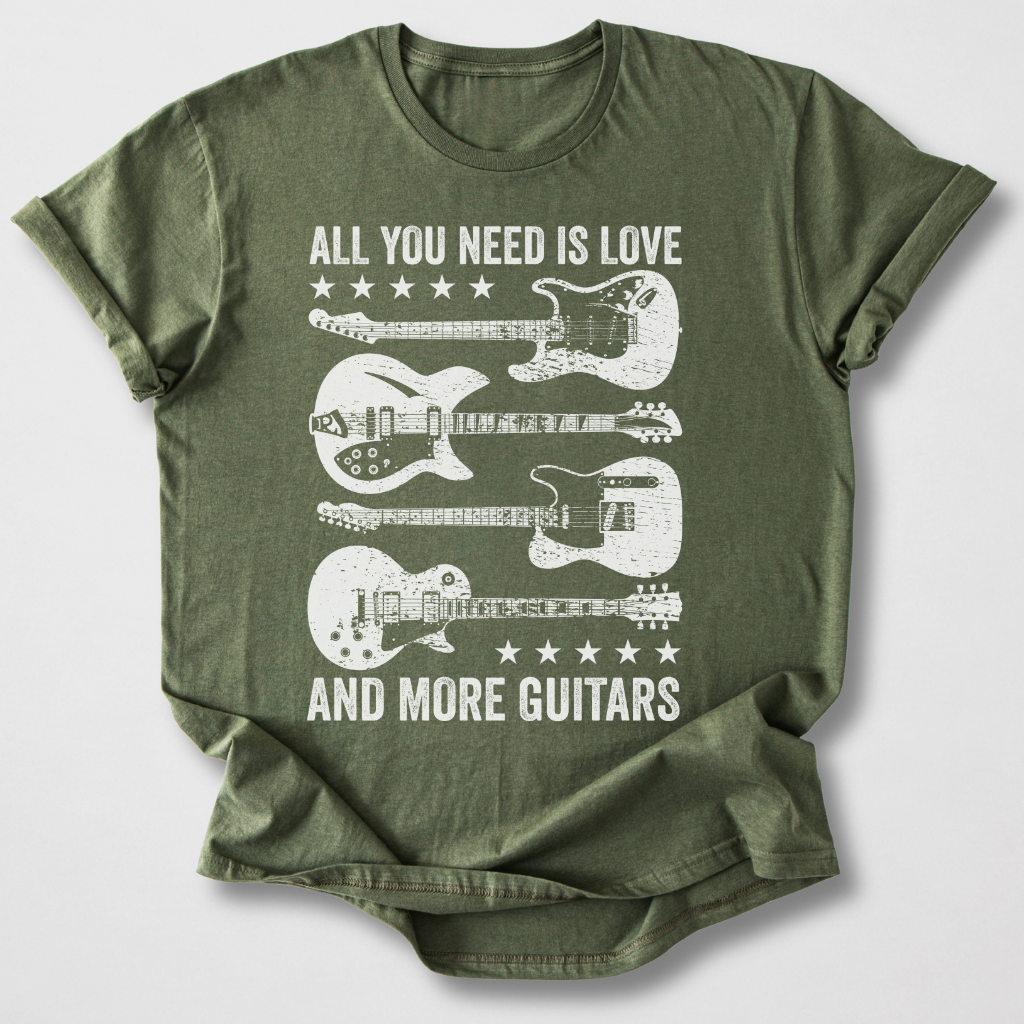 All You Need Is More Guitars T-Shirt