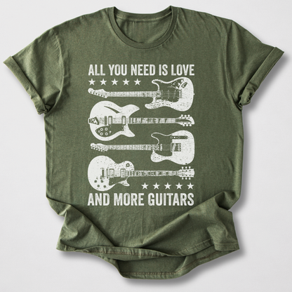 All You Need Is More Guitars T-Shirt