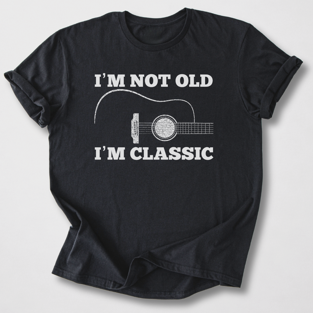 I'm Not Old I'm Classic Guitar T-Shirt
