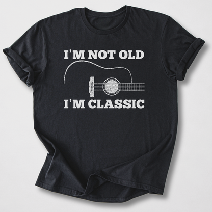 I'm Not Old I'm Classic Guitar T-Shirt