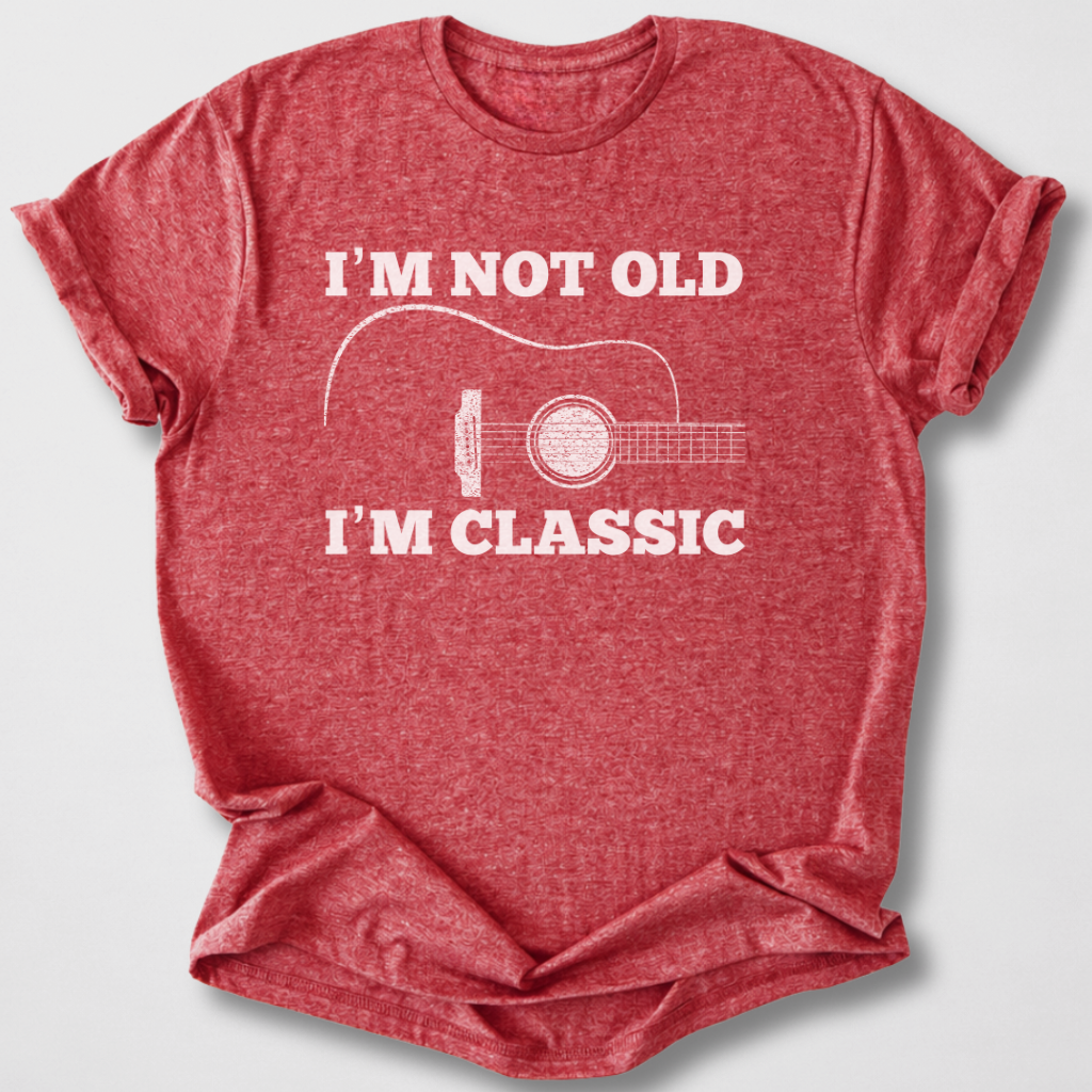 I'm Not Old I'm Classic Guitar T-Shirt