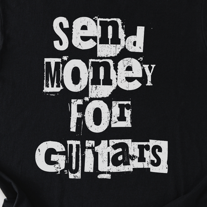 Send Money For Guitars T-Shirt