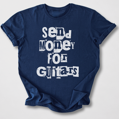 Send Money For Guitars T-Shirt